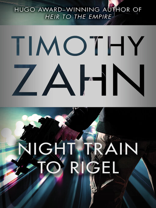 Title details for Night Train to Rigel by Timothy Zahn - Available